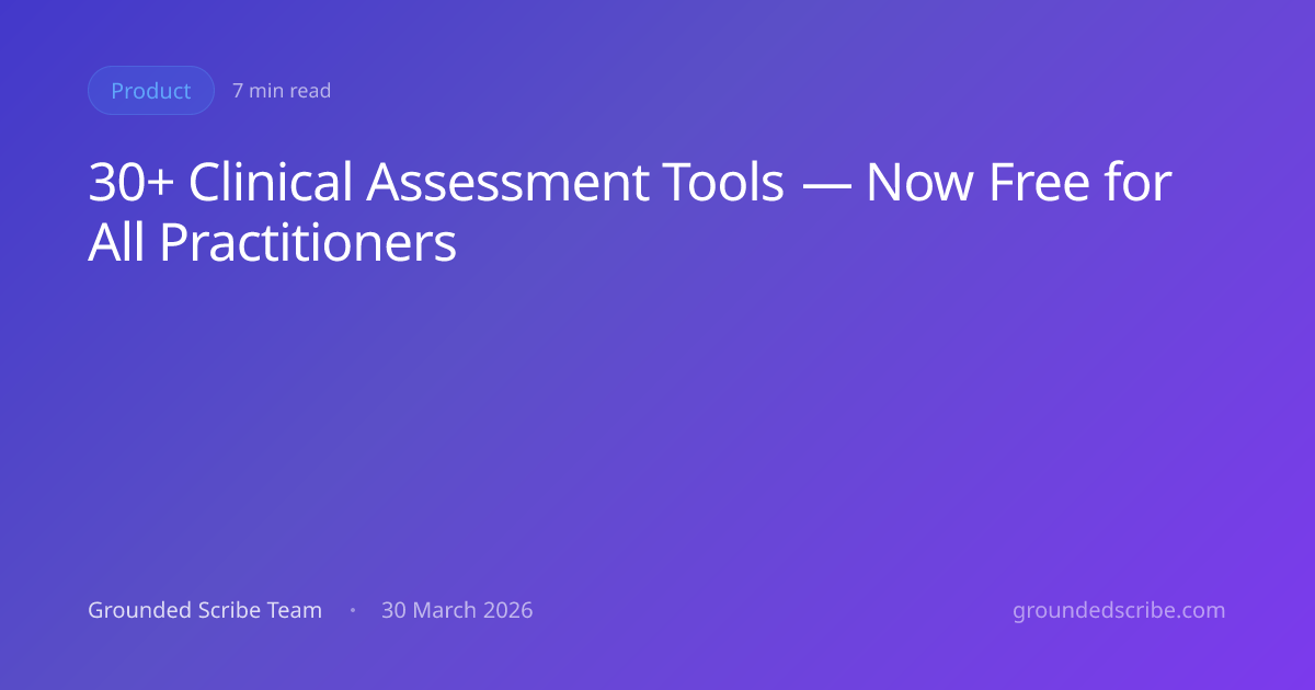 30+ Clinical Assessment Tools — Now Free for All Practitioners ...