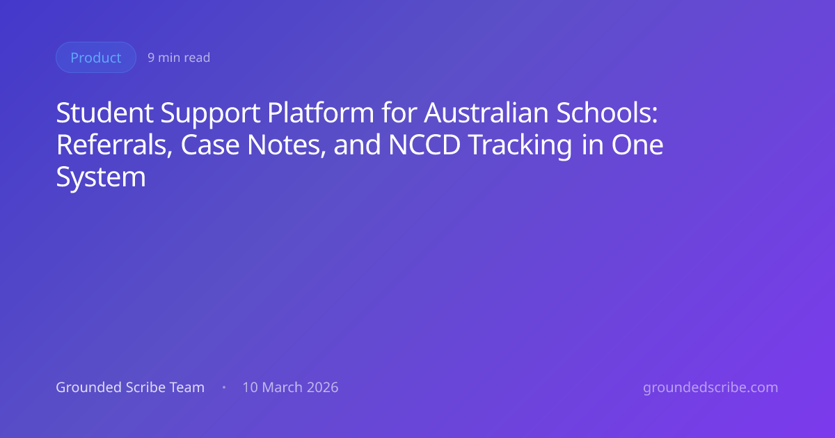 Student Support Platform for Australian Schools: Referrals, Case Notes ...